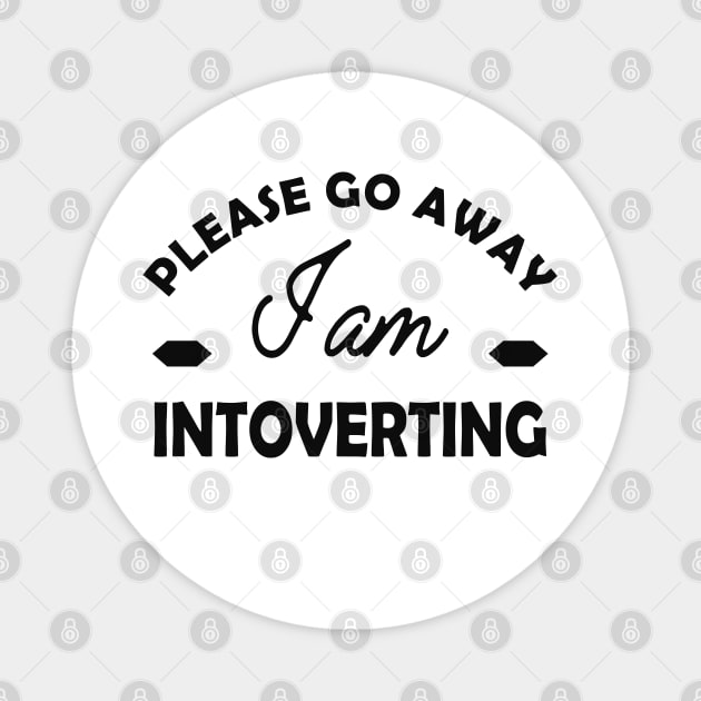 Introvert - Please go away I am introverting Magnet by KC Happy Shop